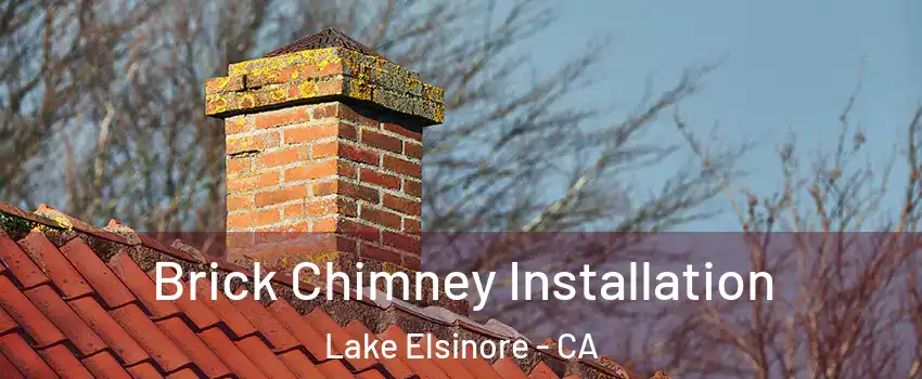  Brick Chimney Installation Lake Elsinore - CA