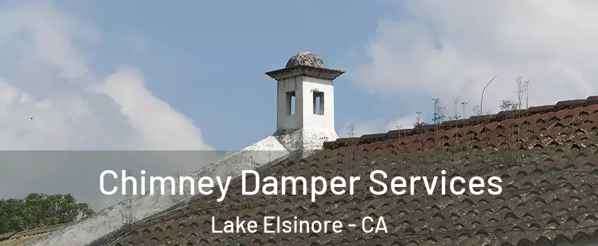  Chimney Damper Services Lake Elsinore - CA