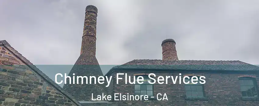  Chimney Flue Services Lake Elsinore - CA