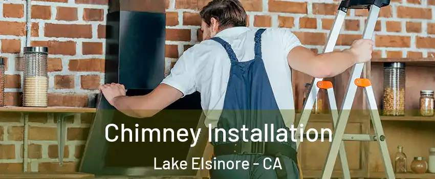  Chimney Installation Lake Elsinore - CA