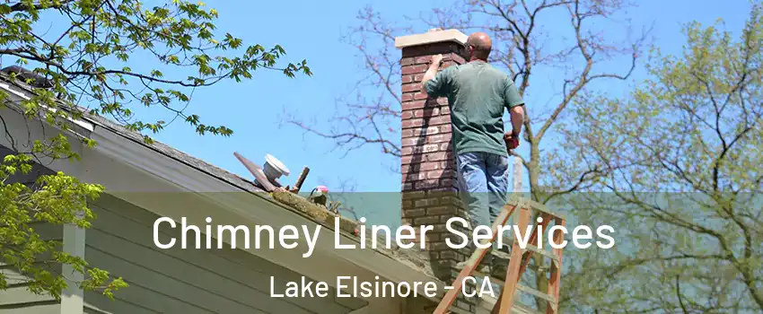  Chimney Liner Services Lake Elsinore - CA