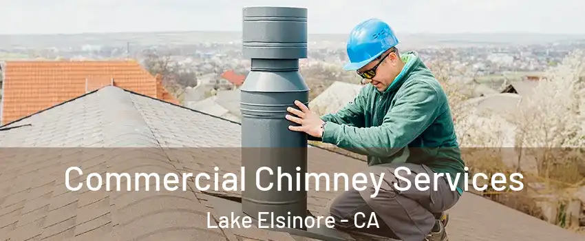  Commercial Chimney Services Lake Elsinore - CA