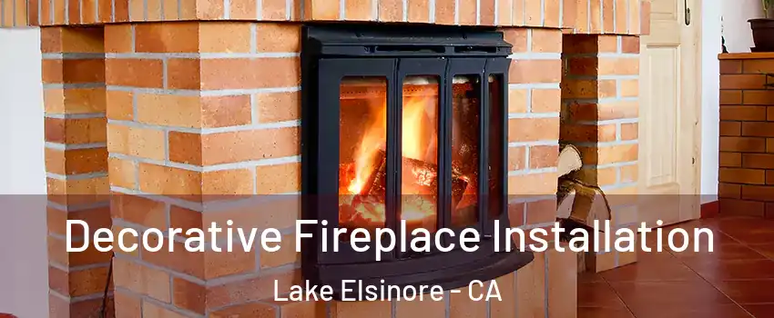  Decorative Fireplace Installation Lake Elsinore - CA