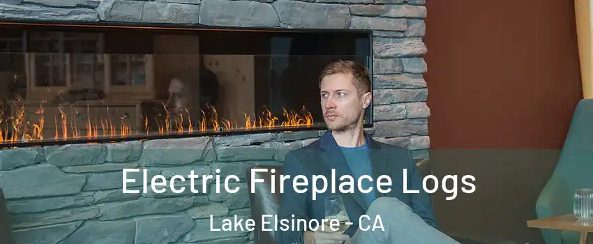 Electric Fireplace Logs Lake Elsinore - CA