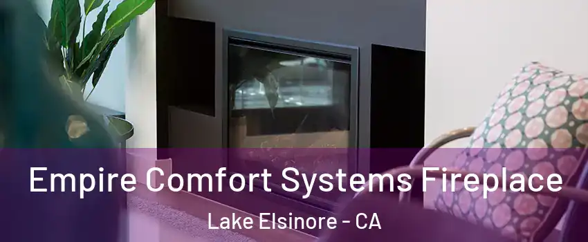 Empire Comfort Systems Fireplace Lake Elsinore - CA