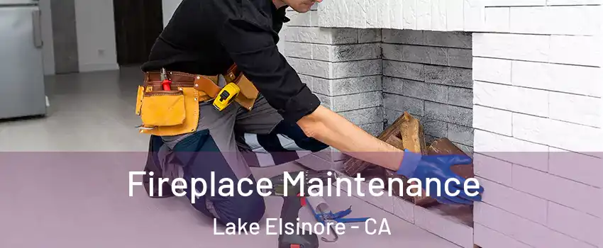  Fireplace Maintenance Lake Elsinore - CA