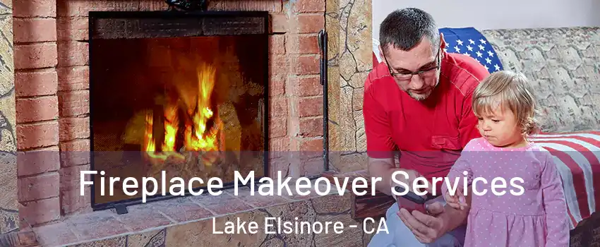  Fireplace Makeover Services Lake Elsinore - CA