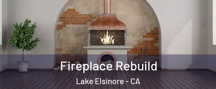  Fireplace Rebuild Lake Elsinore - CA