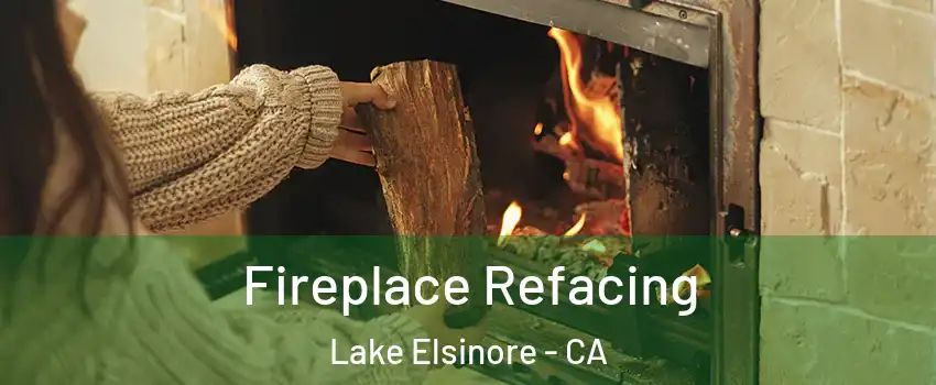  Fireplace Refacing Lake Elsinore - CA