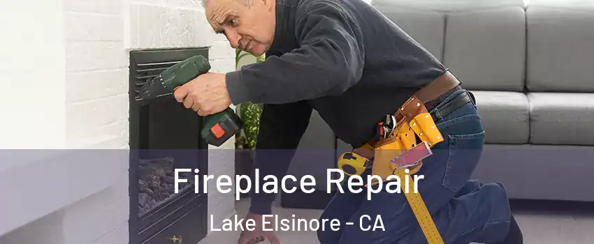  Fireplace Repair Lake Elsinore - CA