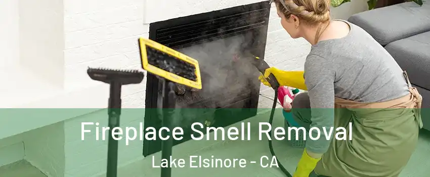  Fireplace Smell Removal Lake Elsinore - CA