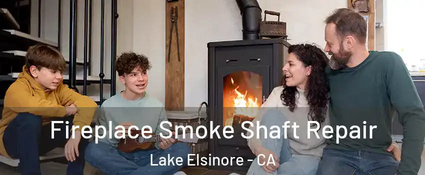  Fireplace Smoke Shaft Repair Lake Elsinore - CA