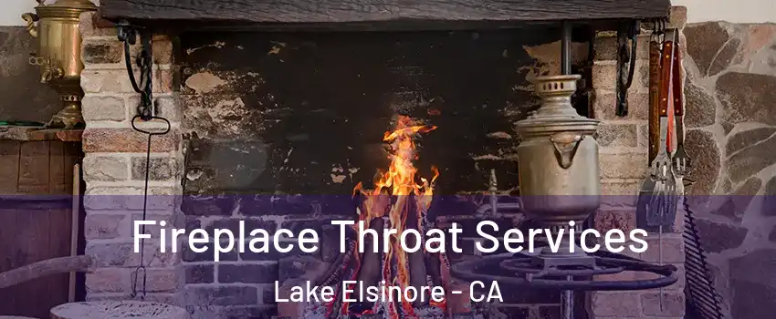  Fireplace Throat Services Lake Elsinore - CA