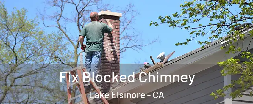  Fix Blocked Chimney Lake Elsinore - CA