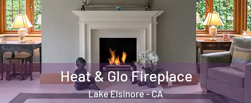  Heat & Glo Fireplace Lake Elsinore - CA