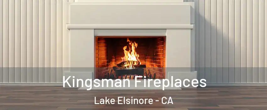  Kingsman Fireplaces Lake Elsinore - CA